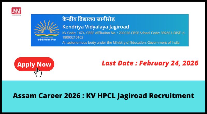 Assam Career 2026 : KV HPCL Jagiroad Recruitment - NORTHEAST NOW