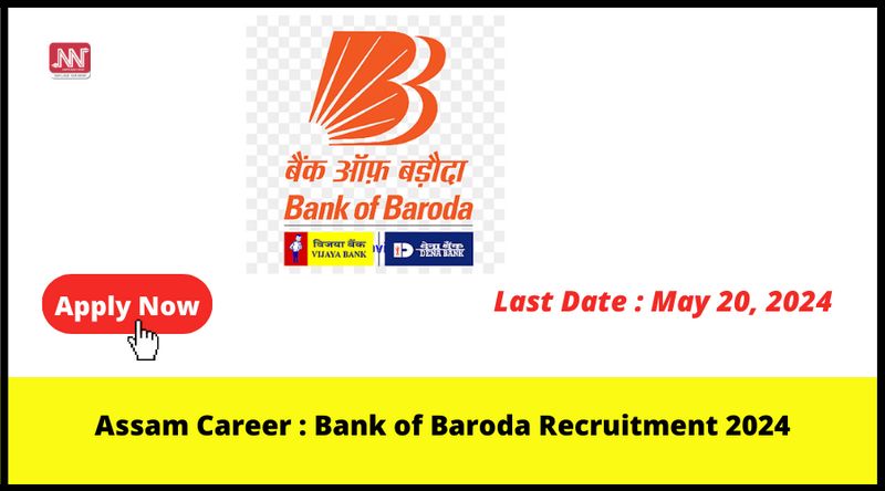 Assam Career : Bank of Baroda Recruitment 2024