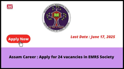 assam career   apply for 24 vacancies in emrs society