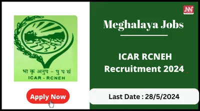meghalaya jobs   icar rcneh recruitment 2024