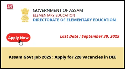 assam govt job 2025   apply for 228 vacancies in dee