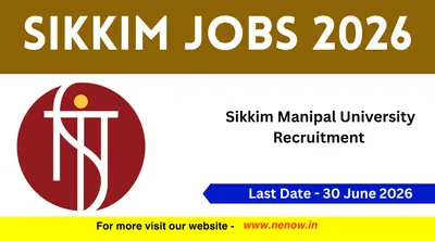sikkim jobs 2026   sikkim manipal university recruitment