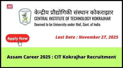 assam career 2025   cit kokrajhar recruitment