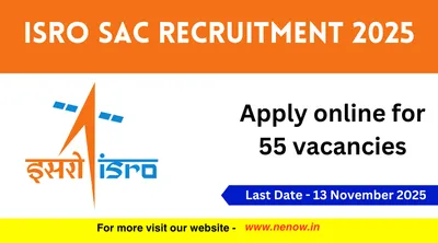 isro sac recruitment 2025   apply online for 55 vacancies