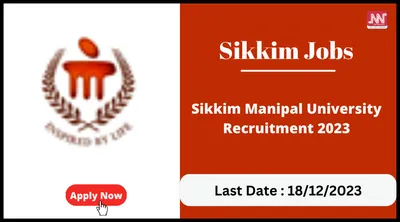 sikkim jobs   sikkim manipal university recruitment 2023