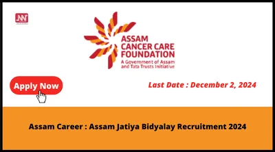 assam career   assam cancer care foundation recruitment 2024