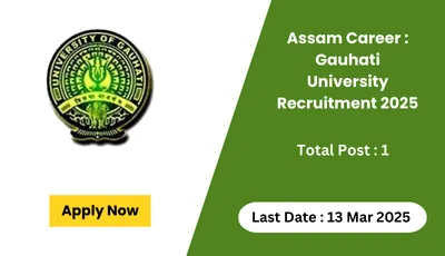 assam career   gauhati university recruitment 2025