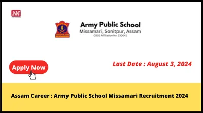 assam career   army public school missamari recruitment 2024