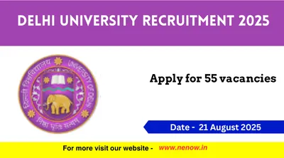 delhi university recruitment 2025   apply for 55 vacancies