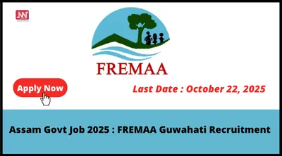 assam govt job 2025   fremaa guwahati recruitment
