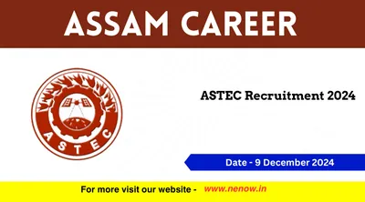 assam career   astec recruitment 2024