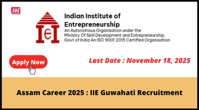 assam career 2025   iie guwahati recruitment