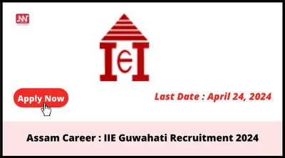 assam career   iie guwahati recruitment 2024