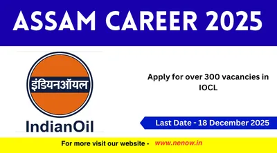 assam career 2025   apply for over 300 vacancies in iocl