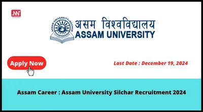 assam career   assam university silchar recruitment 2024