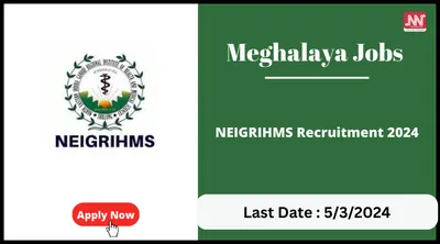 meghalaya jobs   neigrihms recruitment 2024