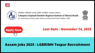assam jobs 2025   lgbrimh tezpur recruitment