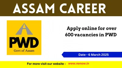 assam career   apply online for over 600 vacancies in pwd