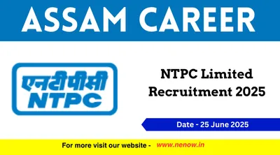 assam career   ntpc limited recruitment 2025