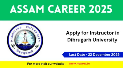 assam career 2025   apply for instructor in dibrugarh university