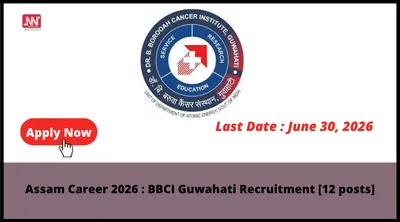assam career 2026   bbci guwahati recruitment  12 posts 