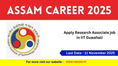 assam career 2025   apply research associate job in iit guwahati