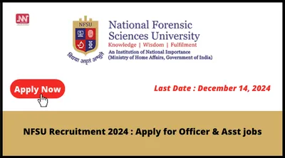 nfsu recruitment 2024   apply for officer  amp  asst jobs