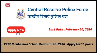 crpf montessori school recruitment 2026   apply for 16 posts