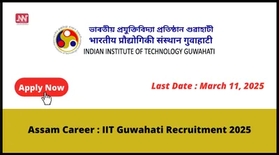assam career   iit guwahati recruitment 2025