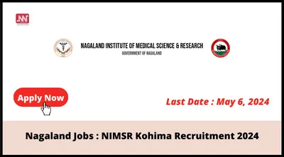 nagaland jobs   nimsr kohima recruitment 2024