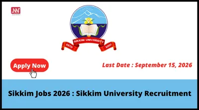 sikkim jobs 2026   sikkim university recruitment