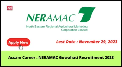 assam career   neramac guwahati recruitment 2023