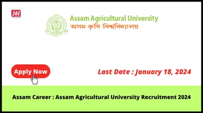 assam career   assam agricultural university recruitment 2024