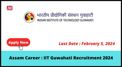 assam career   iit guwahati recruitment 2024