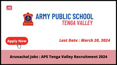 arunachal jobs   aps tenga valley recruitment 2024