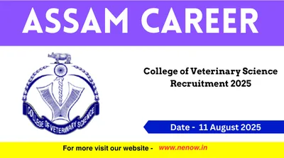 assam career   college of veterinary science recruitment 2025