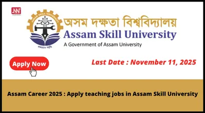 assam career 2025   apply teaching jobs in assam skill university