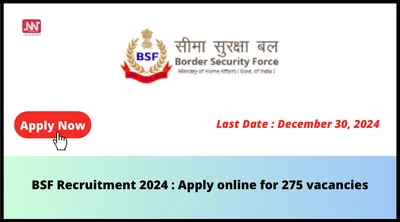 bsf recruitment 2024   apply online for 275 vacancies