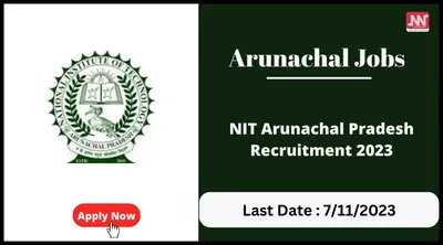 arunachal jobs   nit arunachal pradesh recruitment 2023