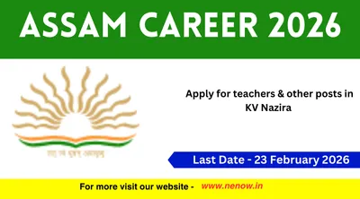 assam career 2026   apply for teachers  amp  other posts in kv nazira