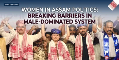 women in assam politics  breaking barriers in male dominated system