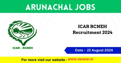 arunachal jobs   icar rcneh recruitment 2024