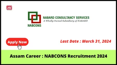 assam career   nabcons recruitment 2024