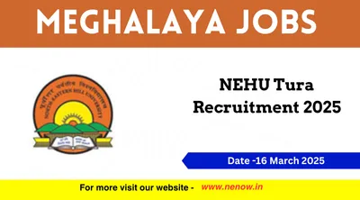 meghalaya jobs   nehu tura recruitment 2025