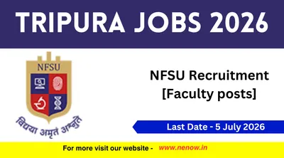 tripura jobs 2026   nfsu recruitment  faculty posts 