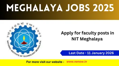 meghalaya jobs 2025   apply for faculty posts in nit meghalaya