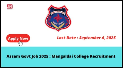 assam govt job 2025   mangaldai college recruitment