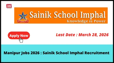 manipur jobs 2026   sainik school imphal recruitment