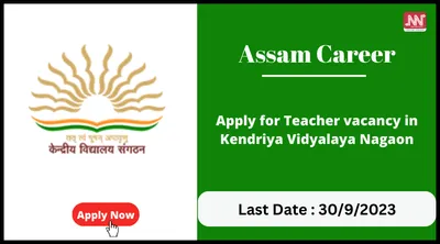 assam career   apply for teacher vacancy in kendriya vidyalaya nagaon