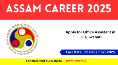 assam career 2025   apply for office assistant in iit guwahati